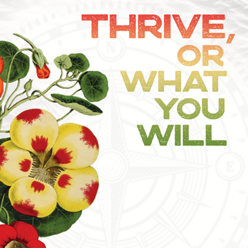 Words "Thrive, or What You Will" next to a drawing of a flower. 