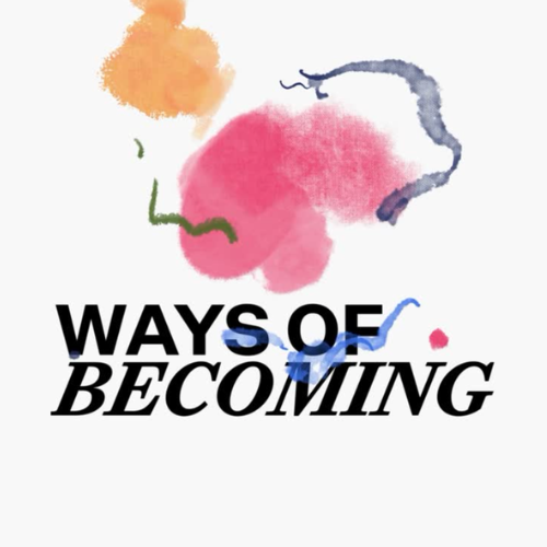 Colorful art splotches; Text: "Ways of Becoming"