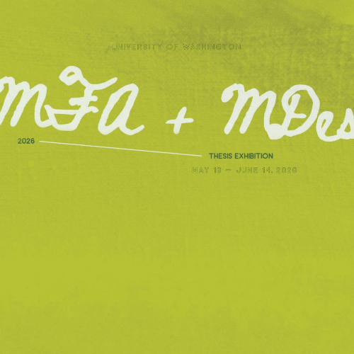 Text: University of Washington MFA + MDes 2026 Thesis Exhibition (May 16–June 14, 2026) University of Washington School of Art + Art History + Design; Background: Lime green color
